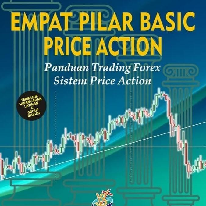 

BUKU EMPAT PILAR BASIC PRICE ACTION PANDUAN TRADING FOREX SISTEM PRICE