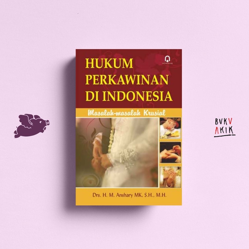 HUKUM PERKAWINAN DI INDONESIA - MOH. ANSHARY MK