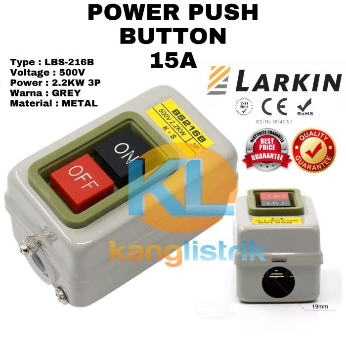 Listrik Power Push Button On Off 15 A 30 A Premium Larkin Lbs-216B/230B