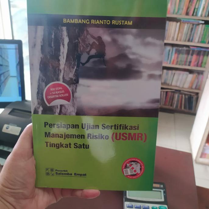 

Buku Persiapan Ujian Sertifikasi Manajemen Risiko (USMR) Tingkat 1 ORI