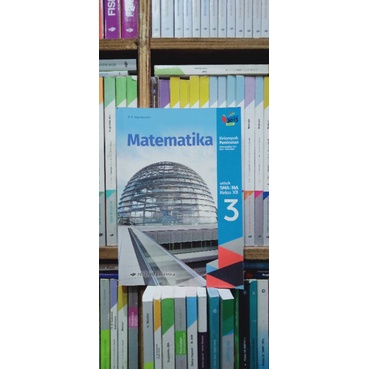 

BUKU MATEMATIKA PEMINATAN UNTUK SMA KELAS 3 REVISI TERBARU BEKAS