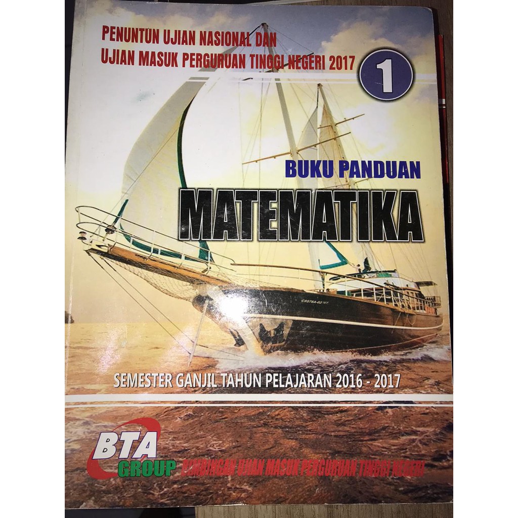 Buku Panduan Matematika Penuntun Ujian Nasional dan Ujian Masuk Perguruan Tinggi Negeri - BTA Group
