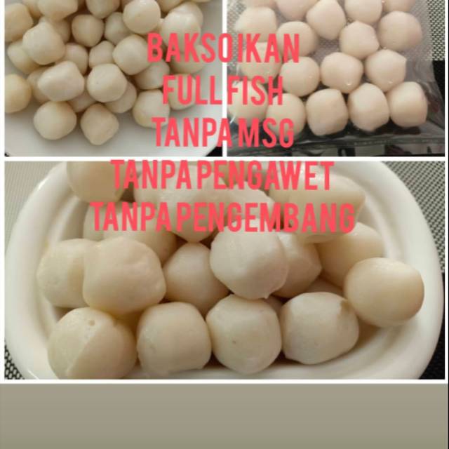 

Bakso ikan / tanpa pengawet / tanpa pemutih /tanpa MSG