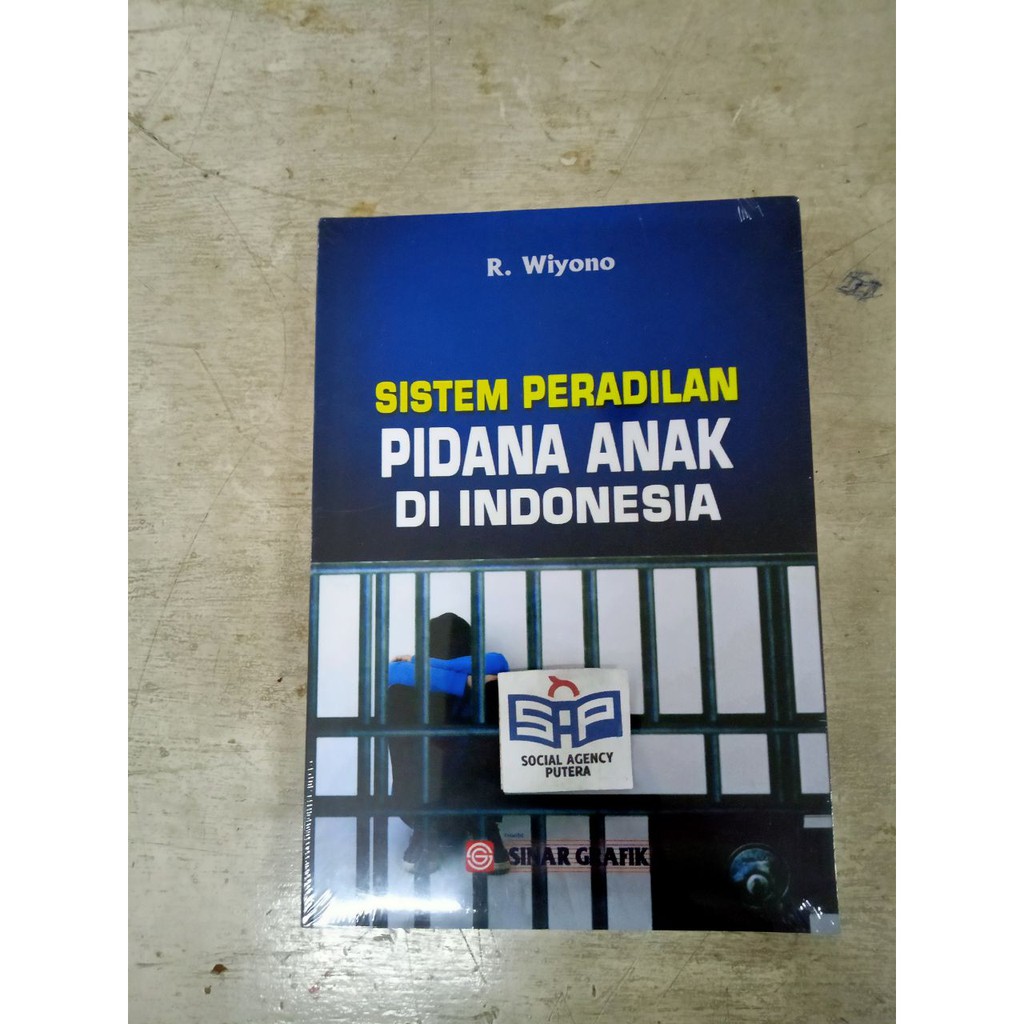 Jual Buku Sistem Peradilan Pidana Anak Di Indonesia - Wiyono Original ...