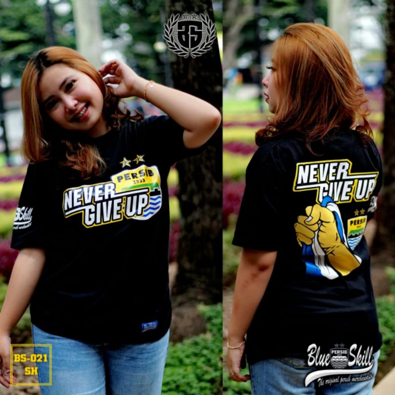 Kaos persib pendek / kaos persib never give up / kaos persib untuk pria dan wanita / kaos original blueskill