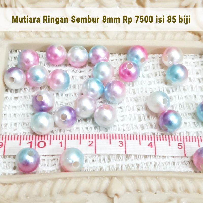 85 bj / 200 bj / 600 bj Mote Monte Manik Sembur Mutiara Ringan 8mm 6mm 4mm