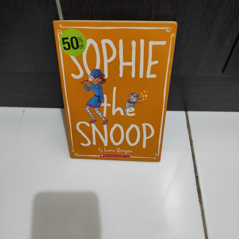 SOPHIE THE SNOOP by Lara Bergen