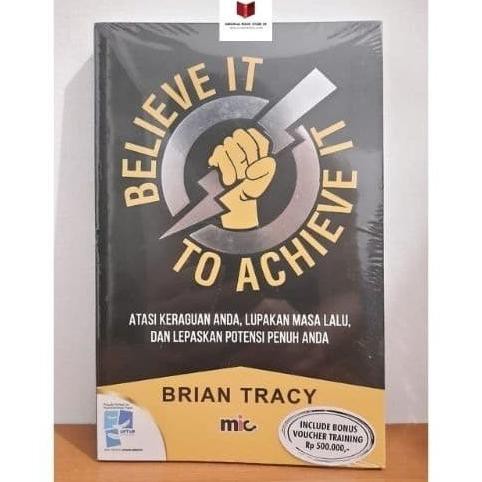 

Buku Believe It to Achieve It - Brian Tracy