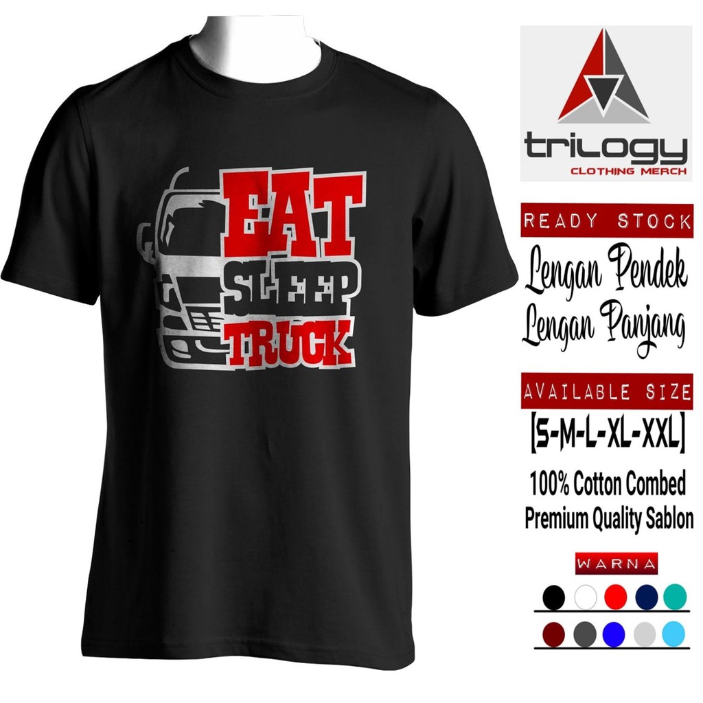 KAOS EAT SLEEP TRUCK KAOS PRIA KEREN TRUCK MANIA CANTER BAHAN COTTON COMBED