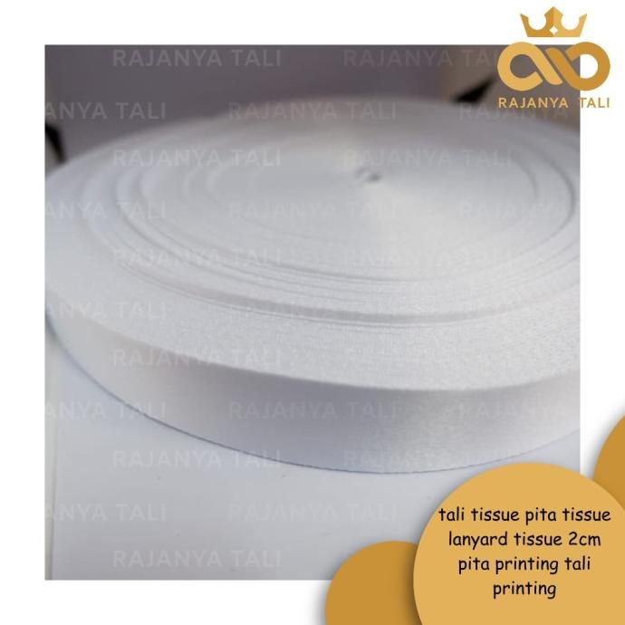 

BAYAR COD tali tissue pita tissue lanyard tissue 2cm pita printing tali printing TERPERCAYA Kode 1427