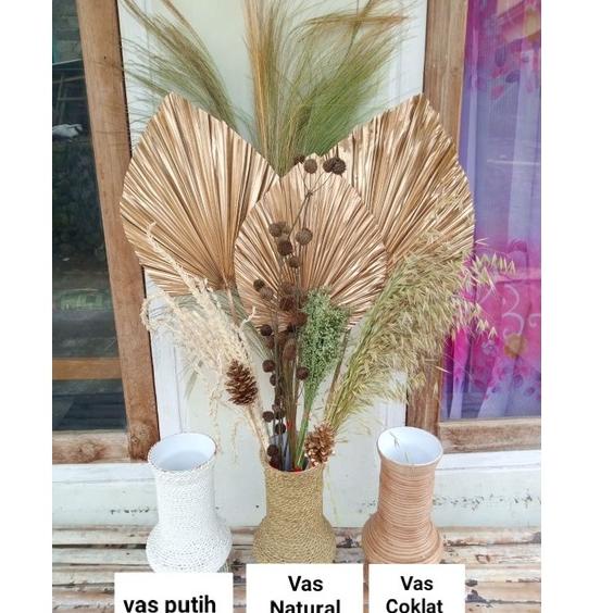 [KODE E7CO9] Paket lengkap / vas guci/ daun palem kering/ pampas/ rayung/ dried flower