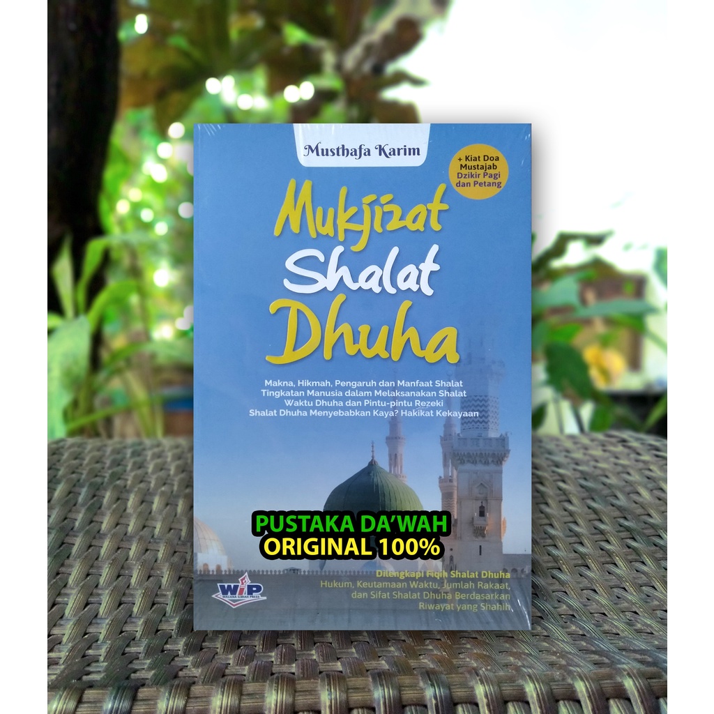 Mukjizat Shalat Dhuha - Plus Kiat Doa Mustajab Dzikir Pagi Dan Petang - Wacana Ilmiah Press
