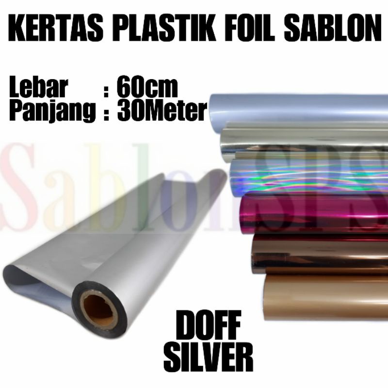 PLASTIK KERTAS FOIL 60CMX30M TRANSFER SABLON DOFF SILVER
