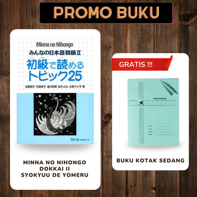 

ANDIENMALL.ID Minna No Nihongo Dokkai 2 (Shokyuu de yomeru topik 25)