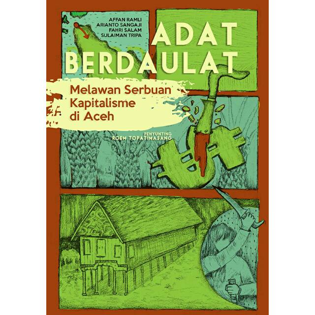 Adat Berdaulat: Melawan Serbuan Kapitalisme di Aceh