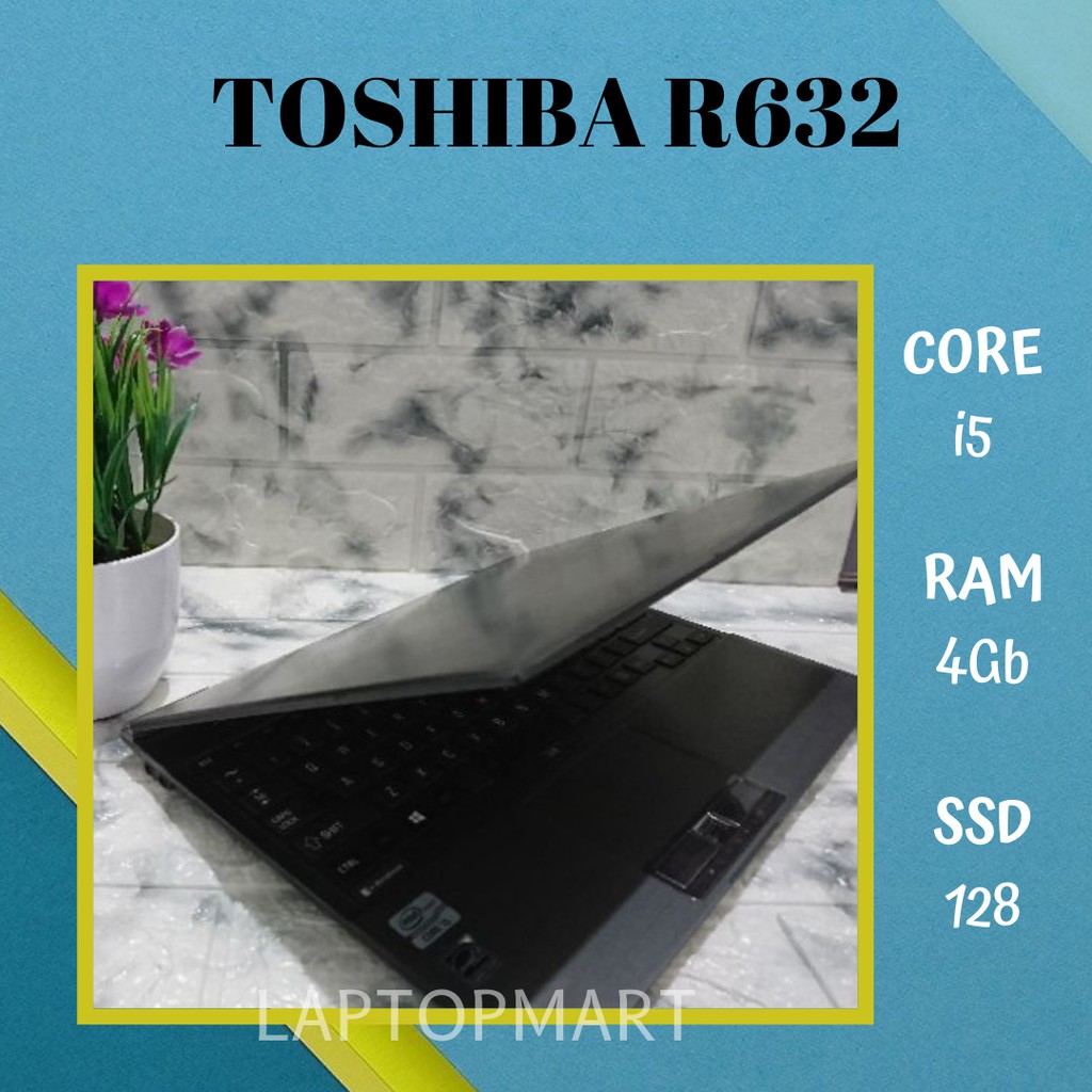 toshiba R632 core i5 bergaransi LAPTOP SECOND MURAH LAPTOP BEKAS  LAPTOP MURAH