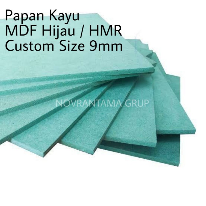 Papan MDF hijau / HMR 9mm Custom Harga /cm2, Custom Papan MDF HMR