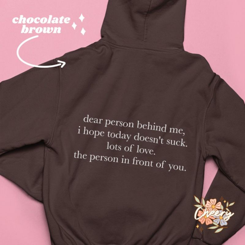 Hoodie Coklat Tua DEAR PERSON BEHIND ME - Brown Hoodie (size S - XXXXXL(6XL)) | trendy sweatshirt Dark Chocolate Aesthetic Hoodie Bigsize Oversize have a good day Jacket Jumper