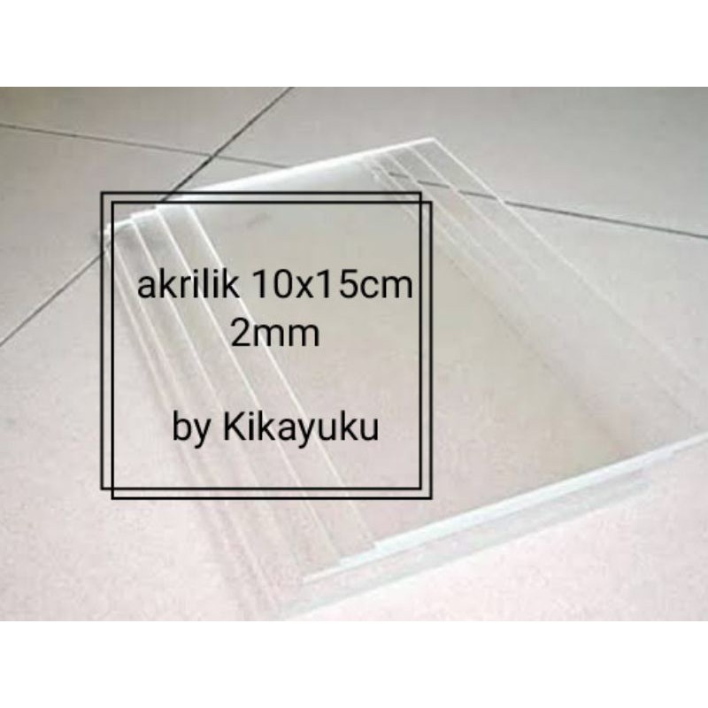 

akrilik 2mm 15*10