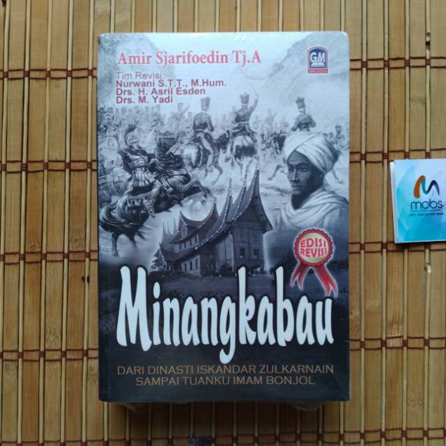 MINANGKABAU Dari Dinasti Zulkarnain sampai Tuanku Imam Bonjol -- Amir Sjarifoedin Tj. A