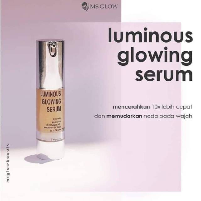 MS GLOW Serum Luminous (mencerahkan 10x Lebih cepat &amp; memudarkan noda pada wajah)