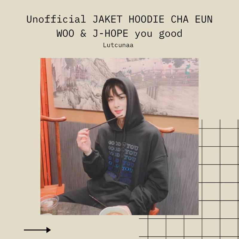 Pre-order Unofficial HOODIE CHA EUN WOO ASTRO & J-HOPE BTS you good