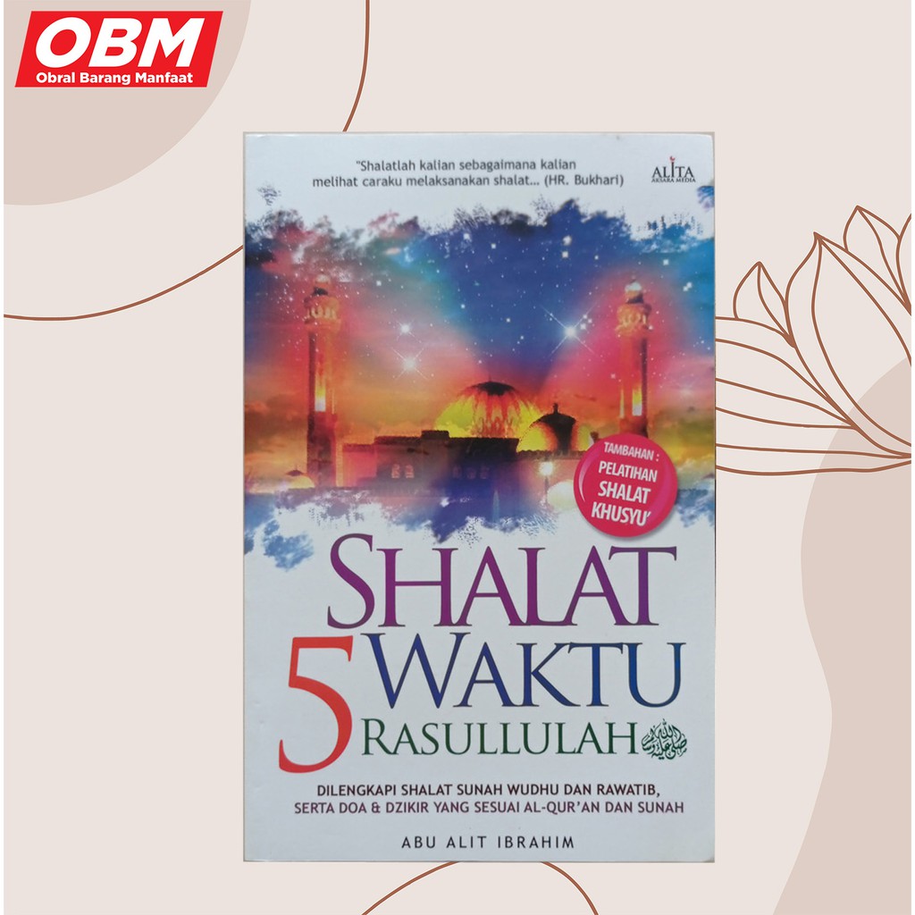 BUKU PANDUAN SHALAT : SHALAT 5 WAKTU RASULULLAH