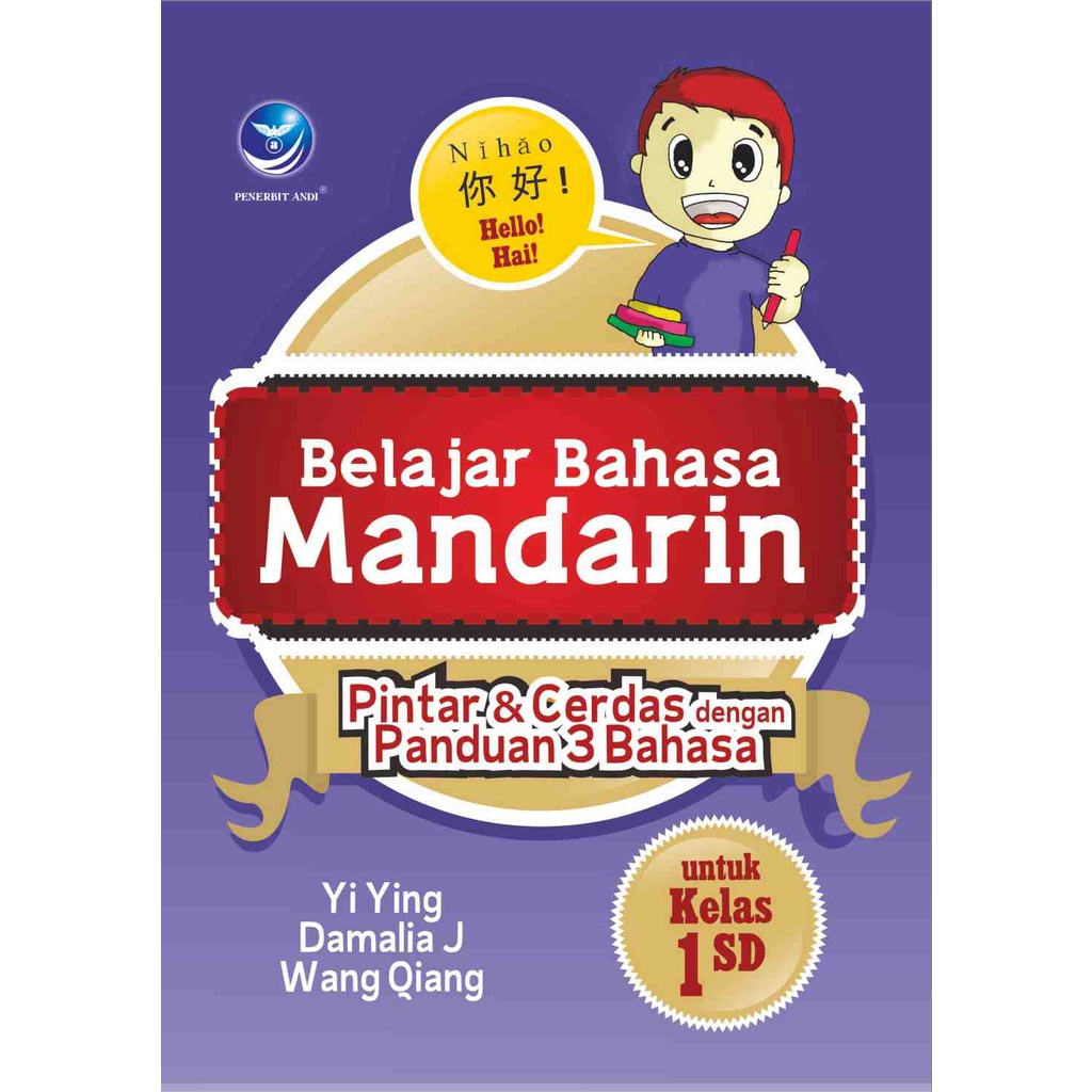 

Buku Belajar Bahasa Mandarin Untuk SD Kelas 1 : Pintar dan Cerdas Dengan Panduan 3 Bahasa