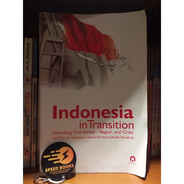 Indonesia in Transition; Rethinking Civil Society Region and Crisis  Indonesia dalam Masa Transisi; 