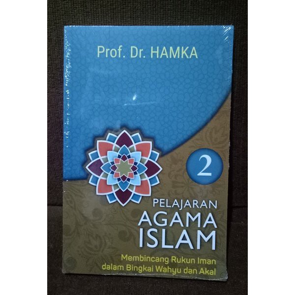 Buku PELAJARAN AGAMA ISLAM 2 - Prof Dr HAMKA - Rukun Iman dlm Bingkai Wahyu dan Akal