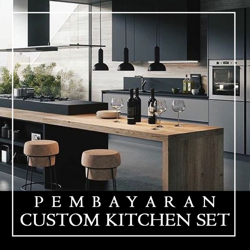 CUSTOM INTERIOR DAPUR KITCHEN SET MODERN