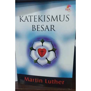 Buku KATEKISMUS BESAR - Martin Luther