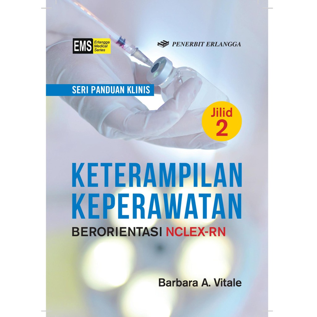 KETRAMPILAN KEPERAWATAN BERORIENTASI NCLEX-RN JILID. 2 | 0076100640