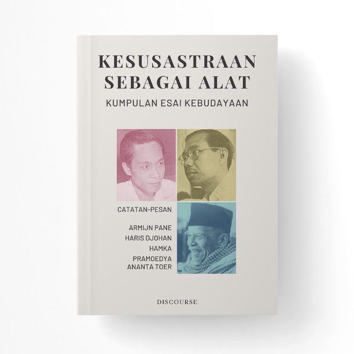 

Penerbit Discourse Kesusastraan sebagai Alat - Pramoedya Ananta Toer dan Kawan-kawan