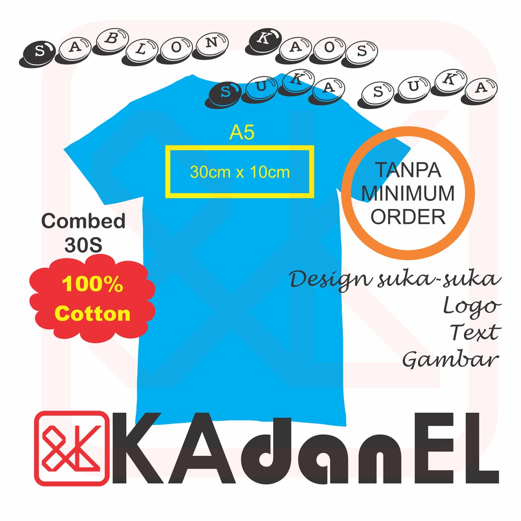 Kaos Custom Sablon Satuan Suka Suka Ukuran A5 Shopee Indonesia