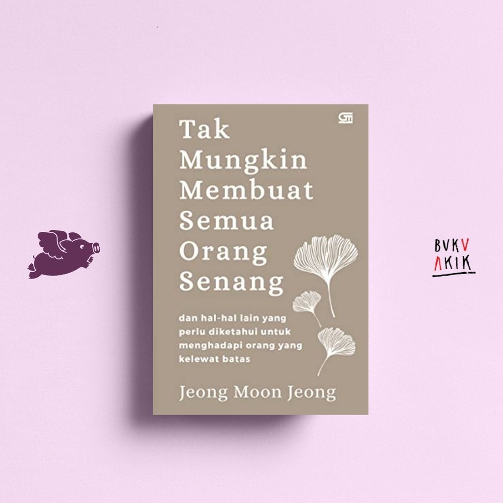 Tak Mungkin Membuat Semua Orang Senang - Jeong Moon Jeong