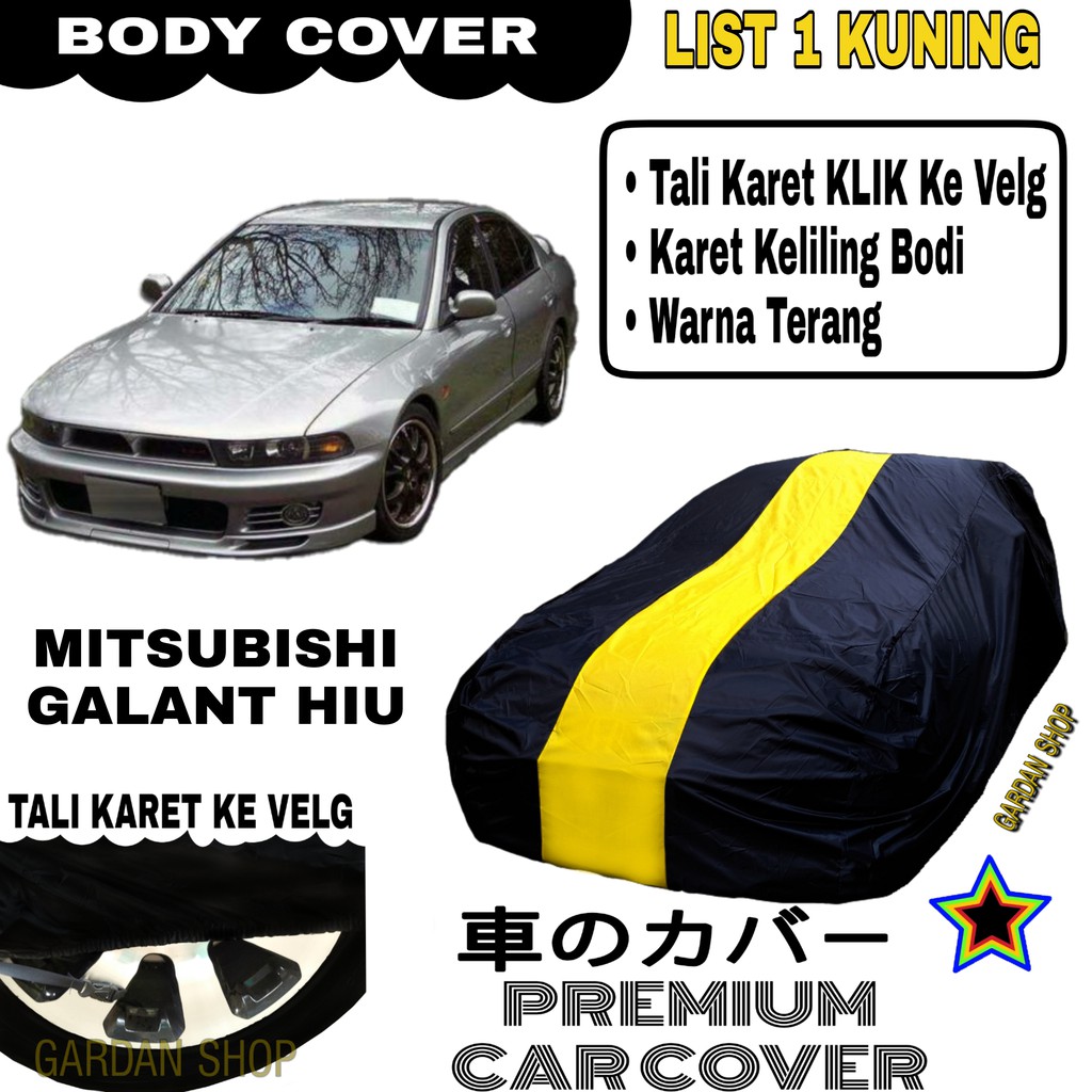Body Cover MITSUBISHI GALANT HIU List Single KUNING Sarung Mobil Penutup Galant PREMIUM