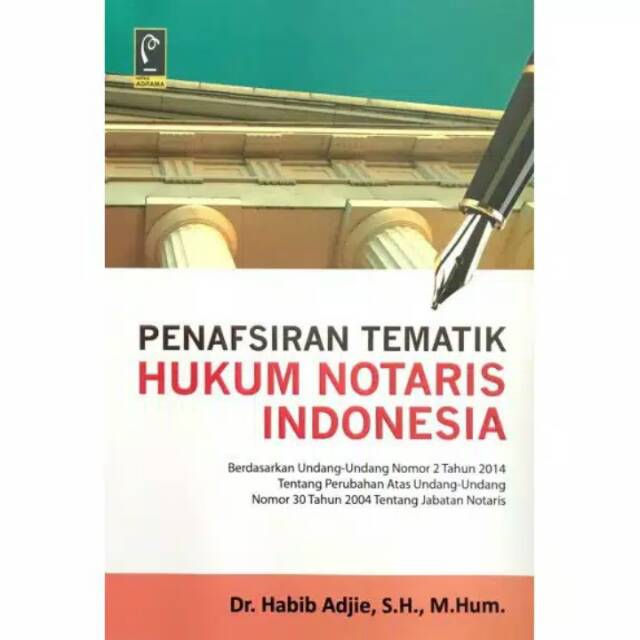 

BUKU PENAFSIRAN TEMATIK HUKUM NOTARIS INDONESIA REFIKA ADITAMA