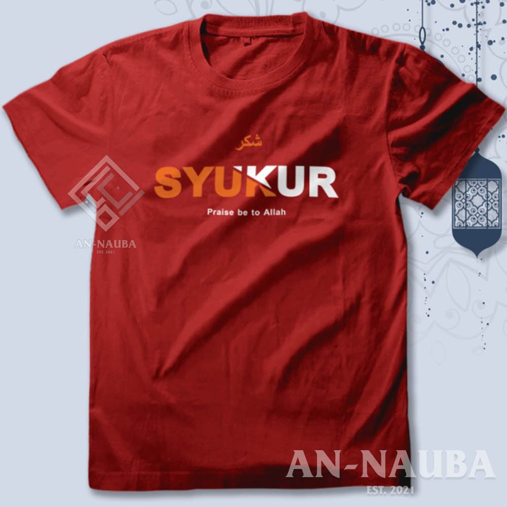 KAOS DAKWAH ISLAMI SYUKUR PRAISE BE TO ALLAH / Baju Distro Santri Islam / Tshirt Muslim [AN-6468]-8