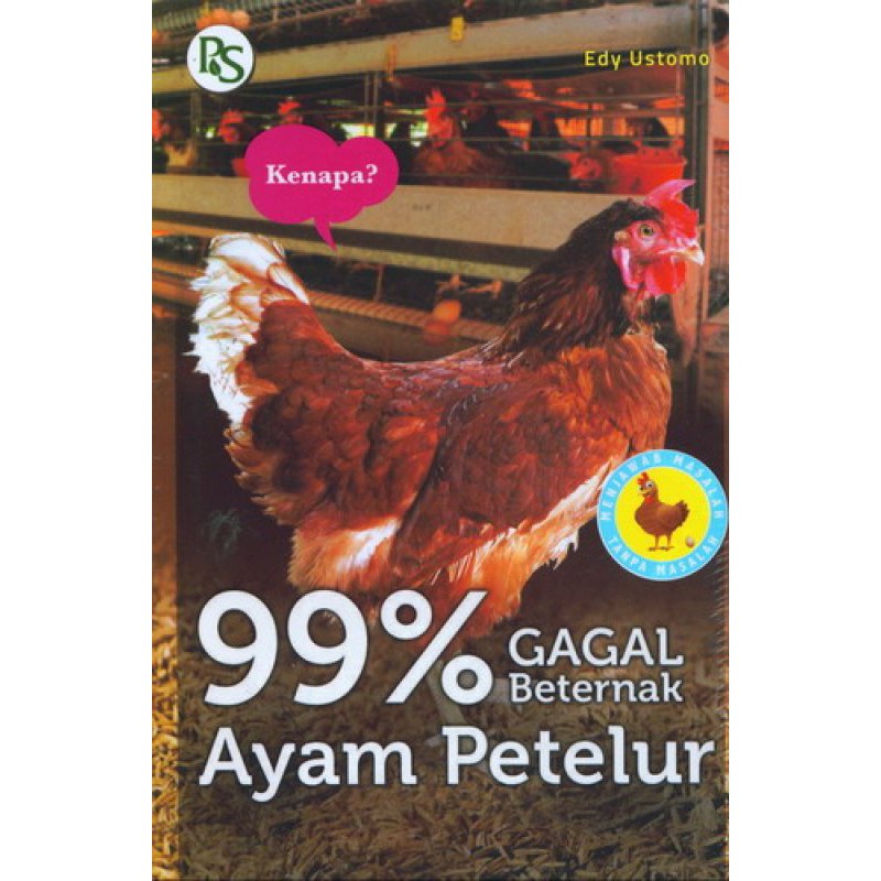 BUKU AGRIBISNIS 99% Gagal Beternak Ayam Petelur