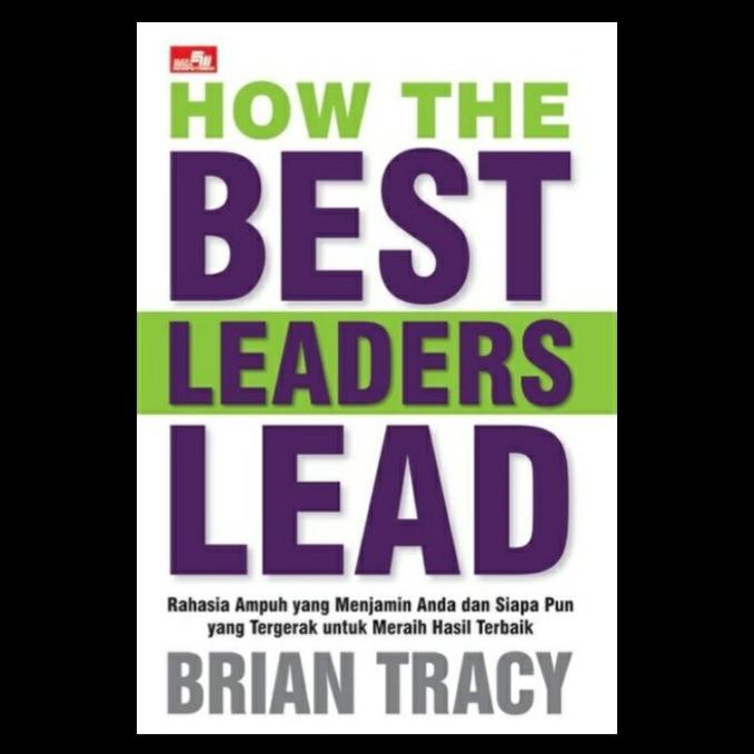 

Buku How The Best Leaders Lead - Brian Tracy