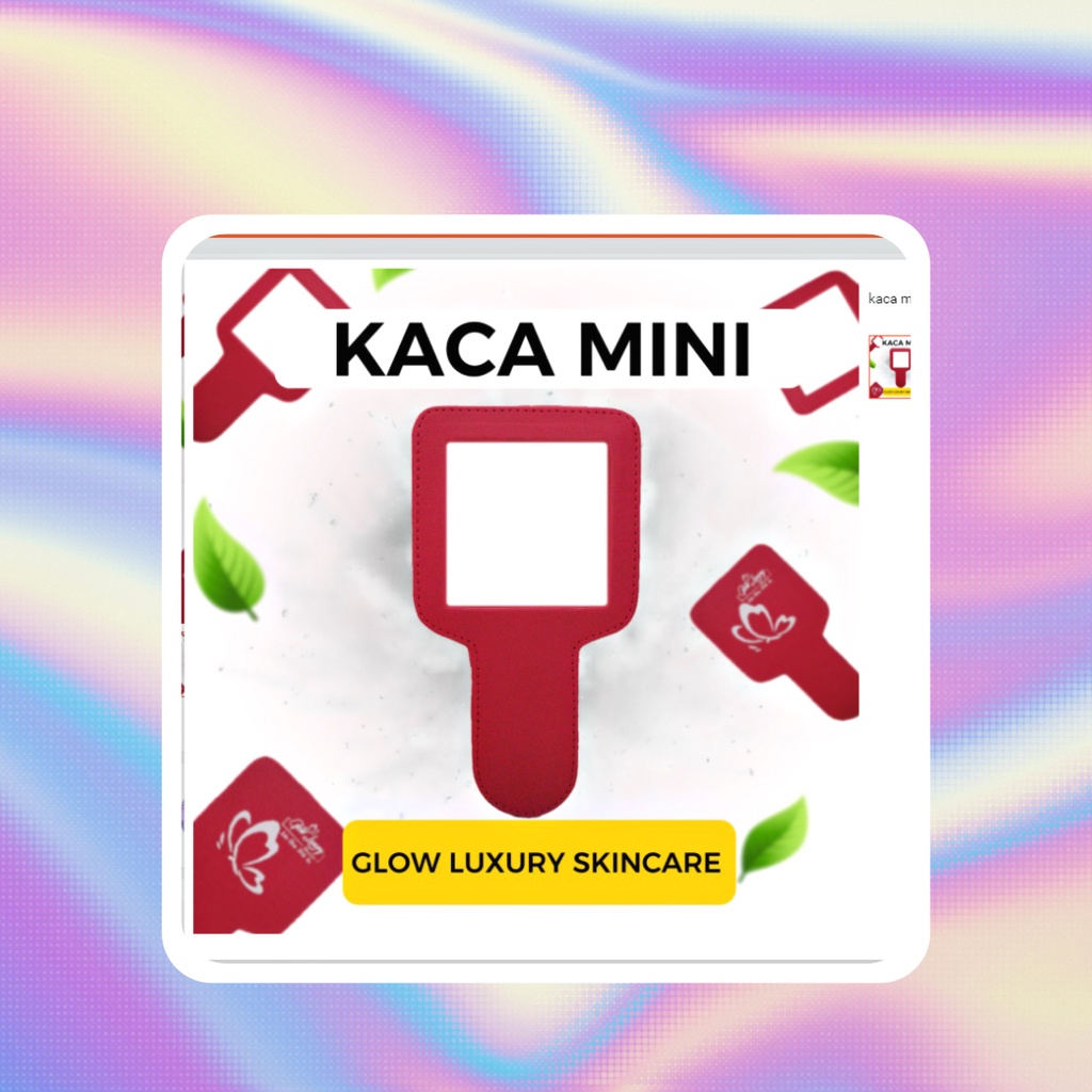 kaca mini glow luxury skincare