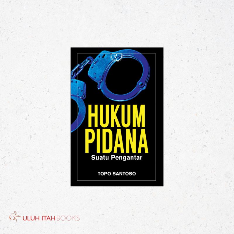 

Hukum Pidana Suatu Pengantar – Topo Santoso