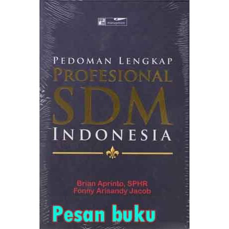 

Buku Pedoman Lengkap Profesional SDM Indonesia oleh Brian Aprinto, Fonny Arisandy Jacob