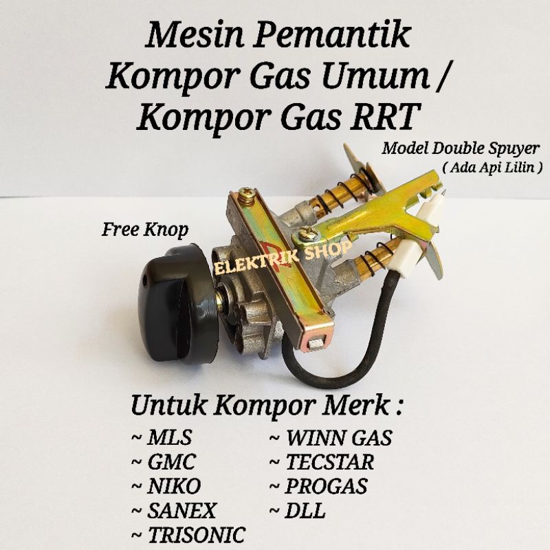 MESIN PEMANTIK KOMPOR GAS UMUM / KOMPOR GAS RRT MODEL DOUBLE SPUYER ( YANG ADA API LILIN ) FREE KNOP