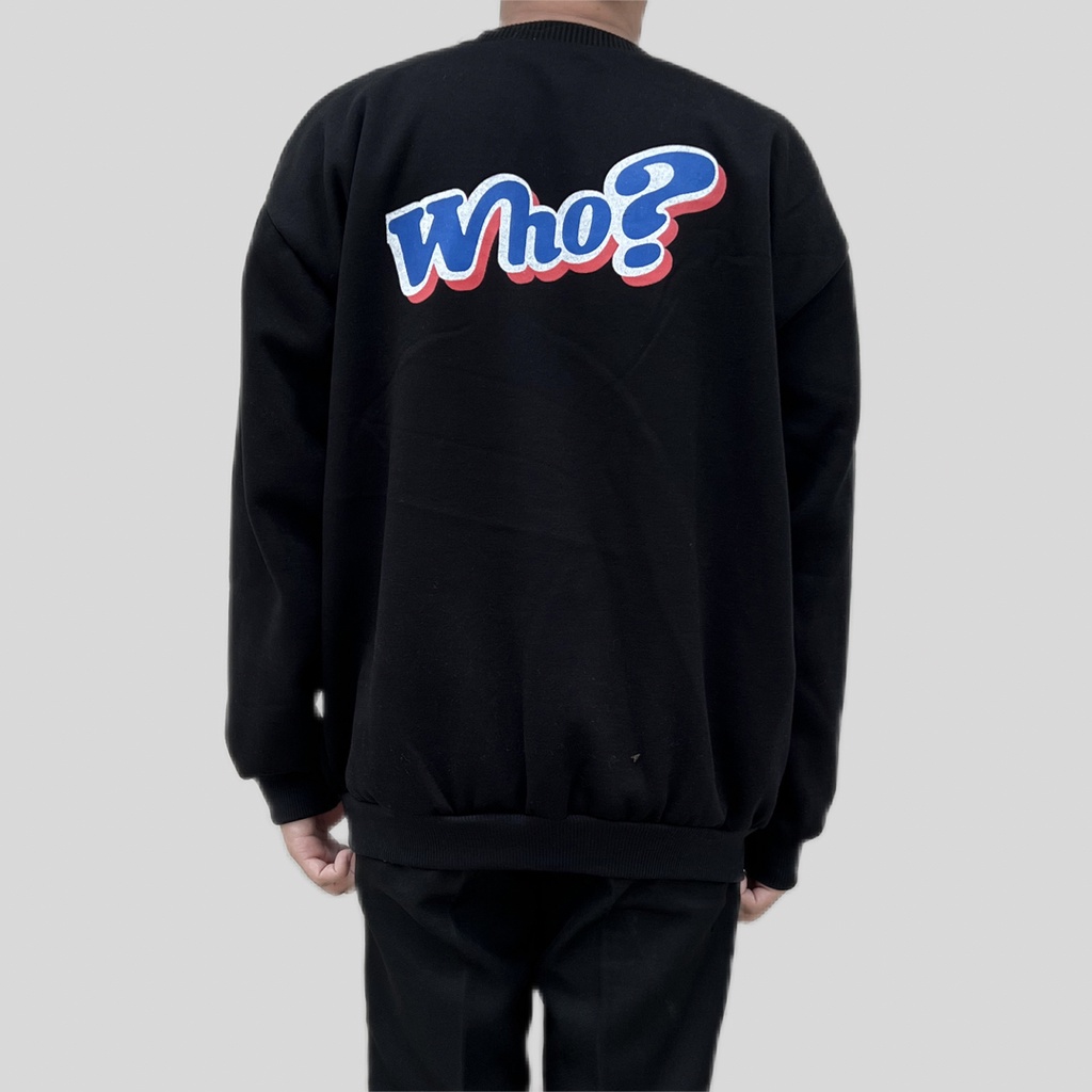 WHO ? SWEATER OVERSIZE PRIA WANITA SABLON DEPAN BELAKANG