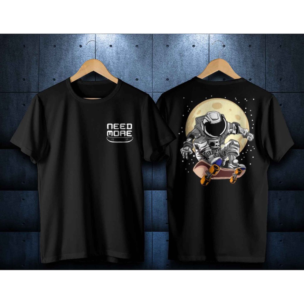 atasan pria/kaos astronot/kaos need more/kaos hitam/kaos distro/baju distro/kaos cod/atasan lengan pendek pria/