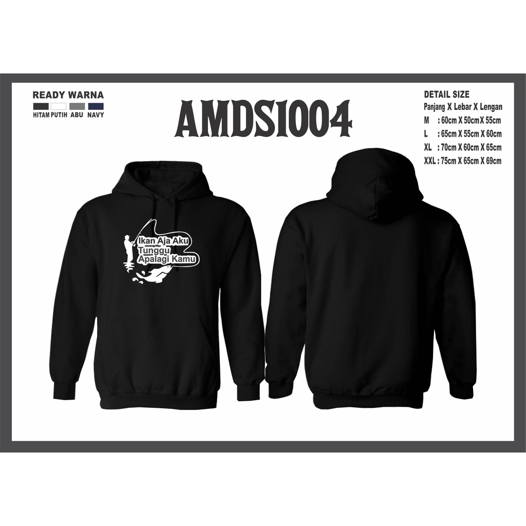 Jaket Sweater Hoodie Jumper Mancing Ikan Aja Aku Tunggu Apalgi Kamu