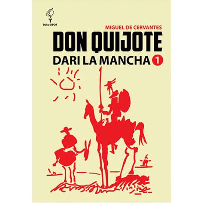 DON QUIJOTE DARI LA MANCHA 1 2 KARYA MIGUEL DE CERVANTES / YAYASAN PUSTAKA OBOR INDONESIA