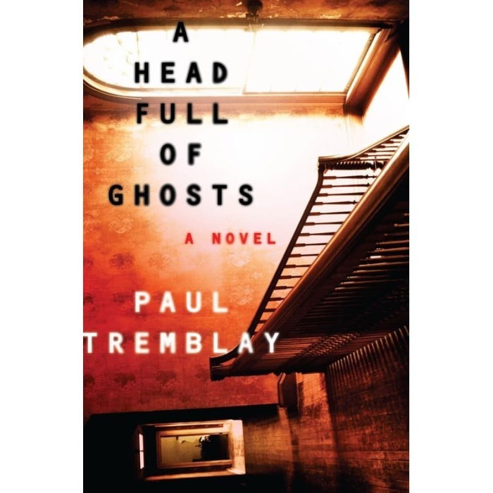 A Head Full of Ghosts by Tremblay Paul (SC)